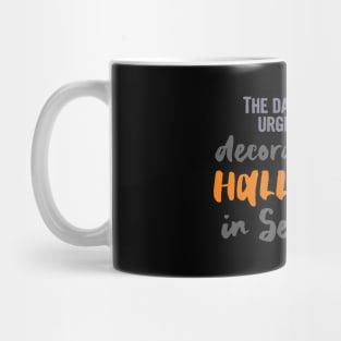 Decorating for halloween in september, halloween gift idea 2022 Mug